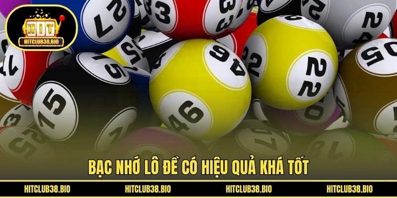 Bạc nhớ lô đề có hiệu quả khá tốt