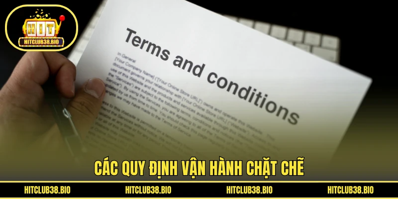 Các quy định vận hành chặt chẽ