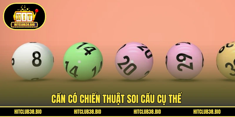 Cần có chiến thuật soi cầu cụ thể 