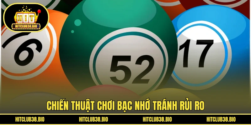 Chiến thuật chơi bạc nhớ tránh rủi ro