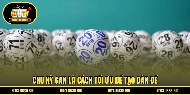 Chu kỳ gan là cách tối ưu để tạo dàn đề