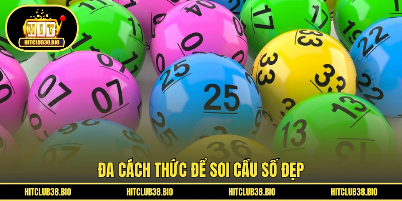 Đa cách thức để soi cầu số đẹp