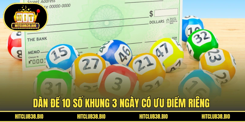 Dàn đề 10 số khung 3 ngày có ưu điểm riêng 