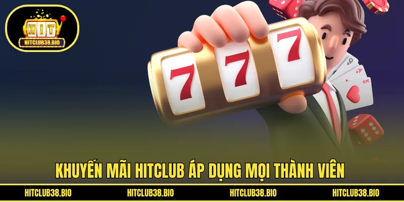 Khuyến mãi HITCLUB áp dụng mọi thành viên 