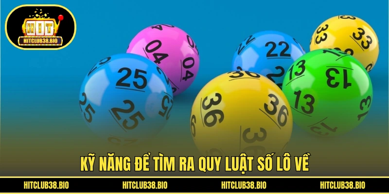 Kỹ năng để tìm ra quy luật số lô về