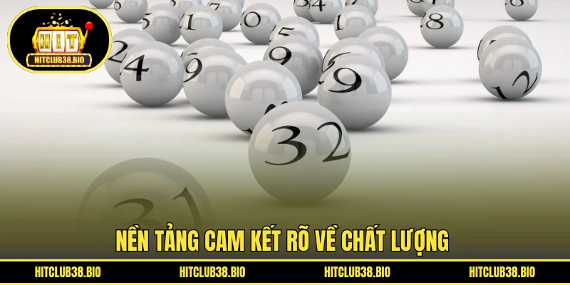 Nền tảng cam kết rõ về chất lượng 