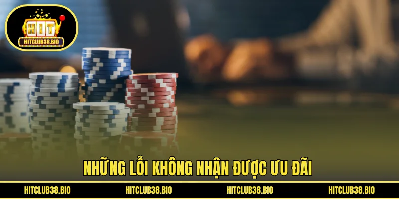 Những lỗi không nhận được ưu đãi 