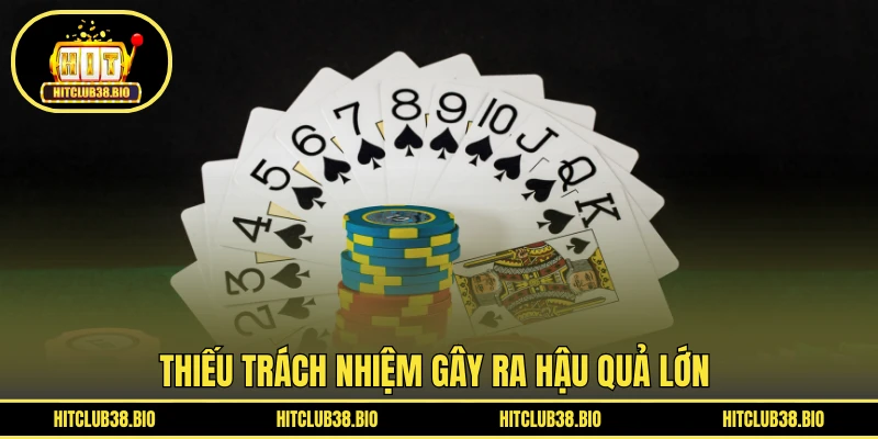 Thiếu trách nhiệm gây ra hậu quả lớn 