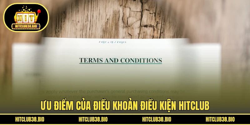 Ưu điểm của điều khoản điều kiện HITCLUB